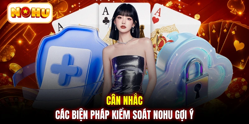 Cân nhắc các biện pháp kiểm soát NOHU gợi ý