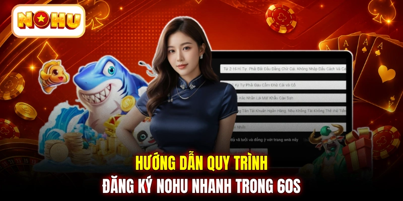 Hướng dẫn quy trình đăng ký NOHU nhanh trong 60s