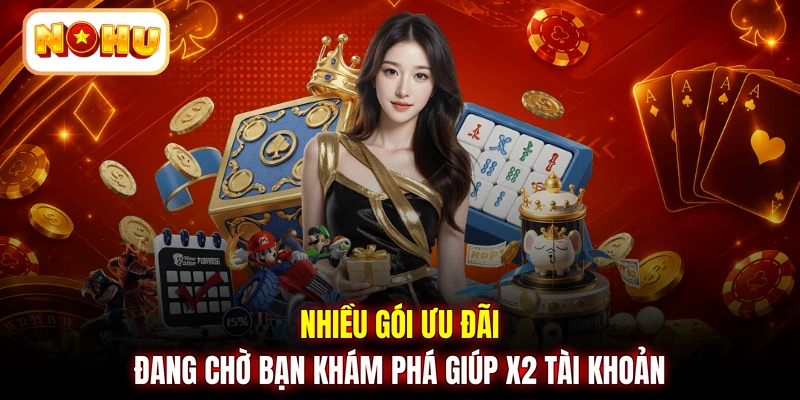 Nhiều gói ưu đãi đang chờ bạn khám phá giúp x2 tài khoản