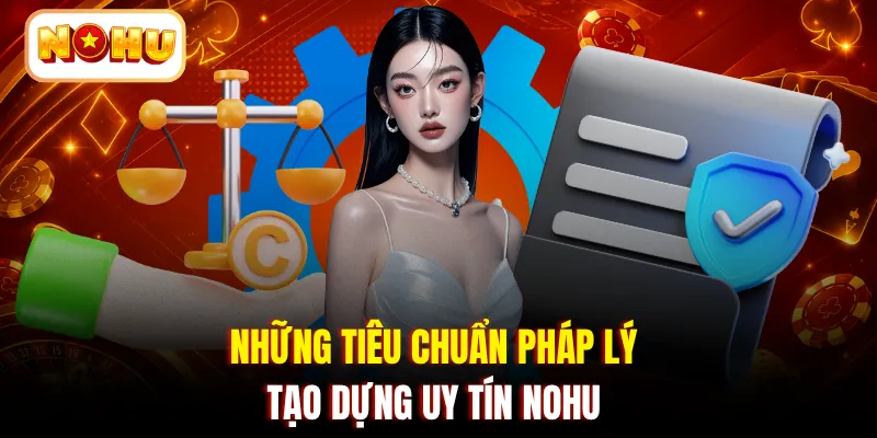 Những tiêu chuẩn pháp lý tạo dựng uy tín NOHU 