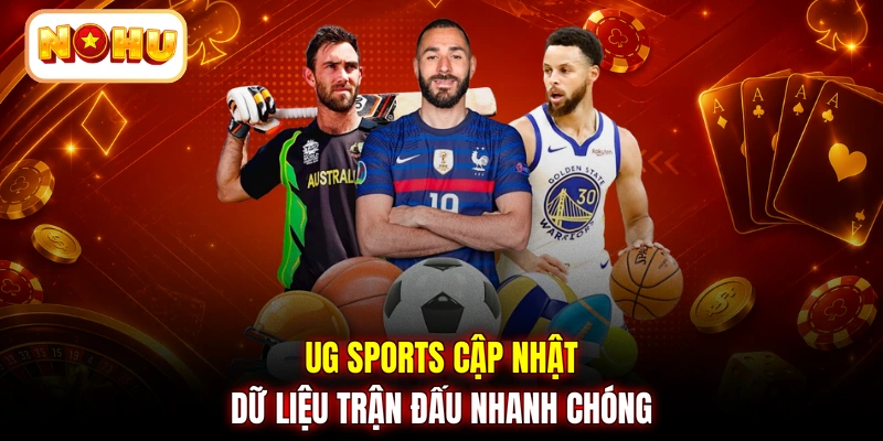 UG Sports cập nhật dữ liệu trận đấu nhanh chóng